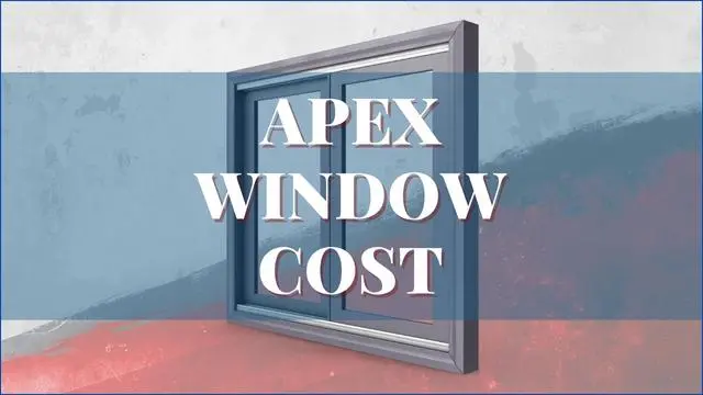Apex Window Cost