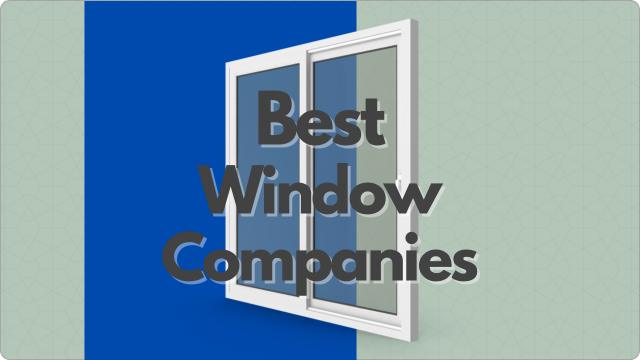 Best Window Replacement Company