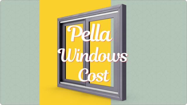 Pella Windows Cost