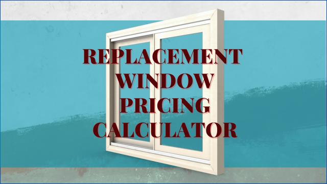 Replacement Window Pricing Calculator
