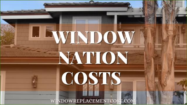 Window Nation Costs